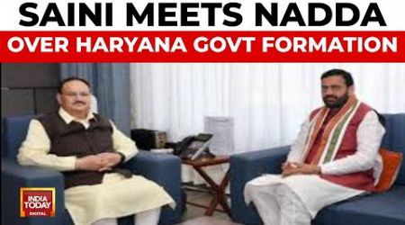 Nayab Singh Saini Meets J.P. Nadda For Haryana Government Formation | India Today News