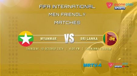 MYANMAR Vs SRI LANKA (10.10.2024)