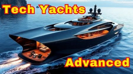 the Most Technologically Advanced Yachts of 2024