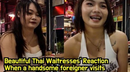 Beautiful Thai waitresses&#39; Reaction when a handsome foreigner visits a restaurant without customers