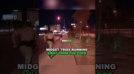 Midget Tries Running From The Cops