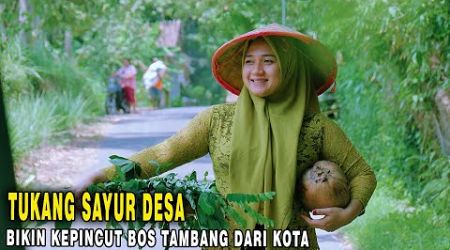 SAAT DIREKTUR UTAMA KEPINCUT TUKANG SAYUR MISKIN!TERNYATA ALASANNYA BIKIN SEMUA SYOK!Endingnya Baper