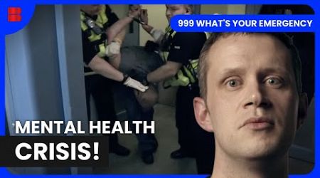 Mental Health on the Brink - 999 What&#39;s Your Emergency - Medical Documentary