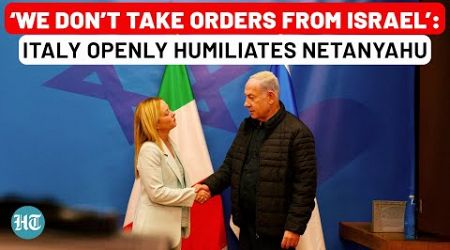 Italy’s ‘War Crimes’ Shocker For Israel; Meloni Govt Dresses Down Netanyahu: ‘We Don’t Take Orders…’