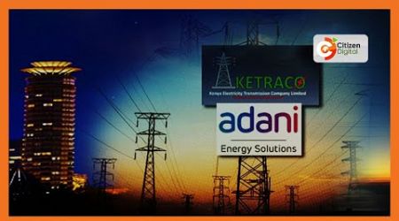 Government signs Ksh. 96Billion with Adani Energy Solution to manage transmission lines for 30 years