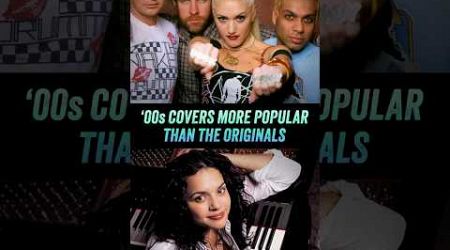 2 Cover Songs More Popular Than The Originals - Norah Jones, No Doubt - 2000s - Vol 2