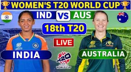 India Women vs Australia Women, 18th T20 | AUSW vs INDW Live Score &amp; Commentary WT20 World Cup