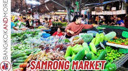 THAI FRUITS, VEGETABLES And More | Samrong Fresh Market BANGKOK