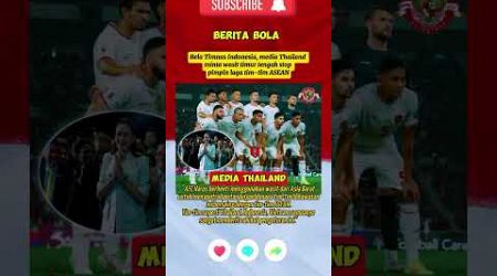 Media Thailand bela Indonesia #beritabola #timnasindonesia #timnasberita