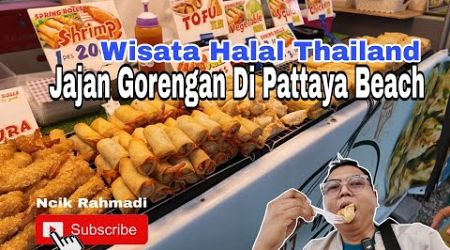 Cari Jajanan Halal di Pattaya Beach #jajanan #gorengan #gorenganthailand #pattaya