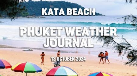 Phuket weather journal, Kata Beach, Thailand, 13 October 2024