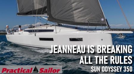 Jeanneau&#39;s New Rule Breaking Sailboat - Sun Odyssey 350 Boat Review