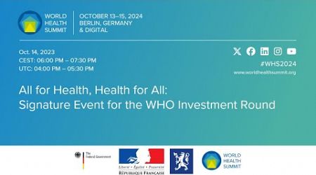 All for Health, Health for All: Signature Event for the WHO Investment Round