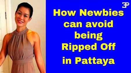 How Newbies can avoid being ripped off in Pattaya