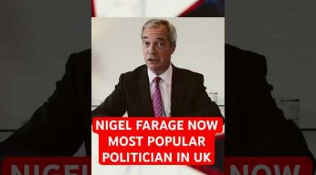 Nigel Farage is now the most popular politician in Britain! #news #nigelfarage #ukpolitics