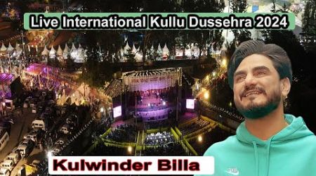 Live Kulwinder Billa International Kullu Dussehra 2024