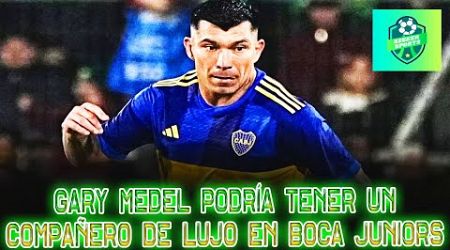 Gary Medel podría tener un compañero de lujo en Boca Juniors