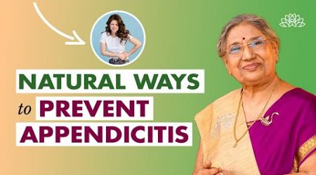 Lifestyle tips to prevent appendicitis &amp; digestive disorders | Yogic Lifestyle for healthy appendix