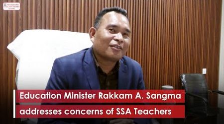 Education Minister Rakkam A. Sangma addresses concerns of SSA Teachers