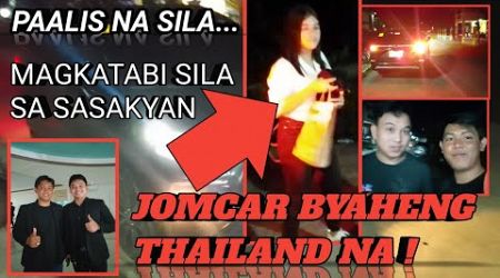 JOMCAR BYAHENG THAILAND NA ||MAGKATABI SILA SA SASAKYAN || PAALIS NA SILA || PAPA FRANZ VLOG YTC