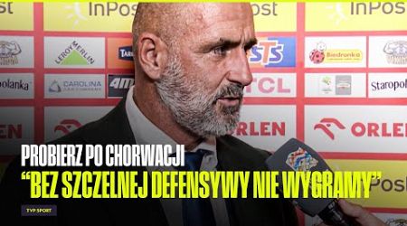 &quot;POKAZALIŚMY, ŻE POTRAFIMY GRAĆ OFENSYWNIE&quot; - PROBIERZ PO MECZU POLSKA - CHORWACJA | LIGA NARODÓW