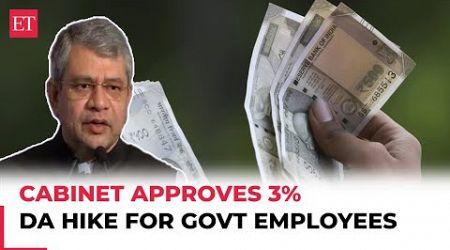 Cabinet approves 3% DA hike for central govt employees, effective July 1, 2024