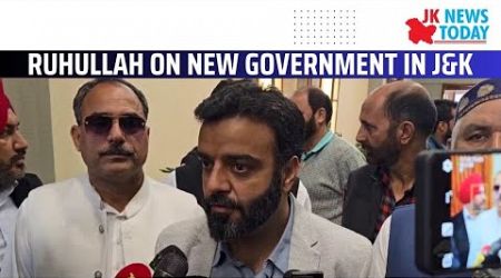 Ruhullah on new government in J&amp;K | JK News Today