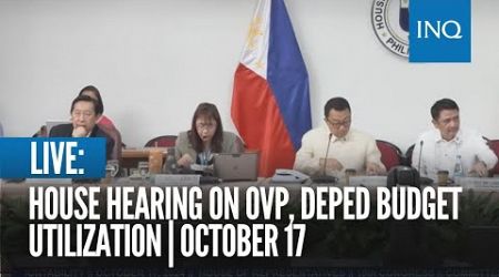 LIVE: House hearing on OVP, DepEd budget utilization | October 17