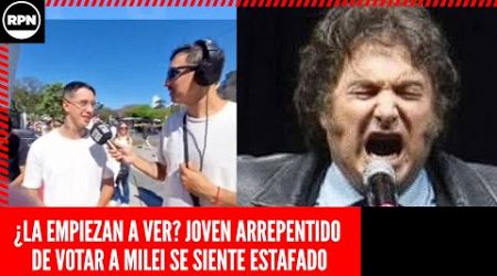 ¿LA EMPIEZAN A VER? JOVEN ARREPENTIDO DE MILEI SE SIENTE ESTAFADO: &quot;ME DESILUSIONÉ&quot;