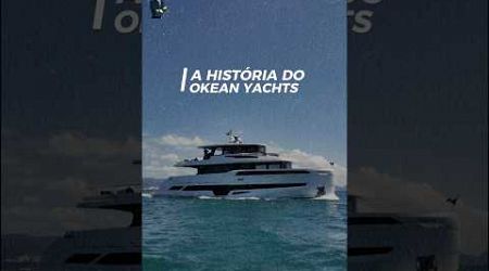 A história do Okean Yachts