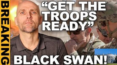 BREAKING - IT BEGINS - GOVERNMENT THREATS - THE BLACK SWAN IS HERE - GET THE TROOPS READY TO DEPLOY