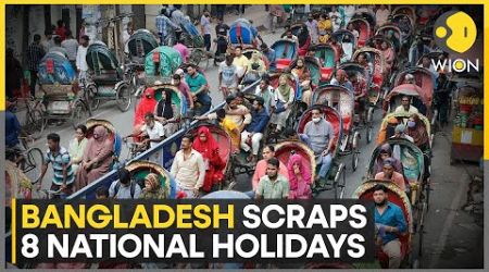 Bangladesh: Interim Government Scraps Eight National Holidays Introduced By Sheikh Hasina | WION