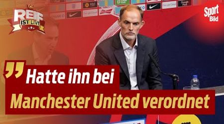 Thomas Tuchel wird England-Trainer! Hammer um Ex-Bayern-Coach | Reif ist Live