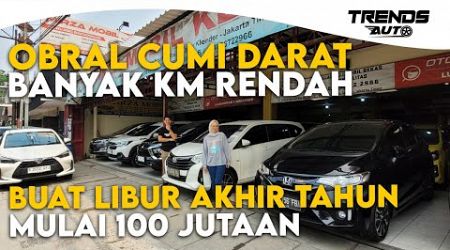 OBRAL CUMI DARAT, BANYAK KM RENDAH, BUAT LIBURAN AKHIR TAHUN, HARGA MULAI 100 JUTAAN DI MIRZA MOBIL.