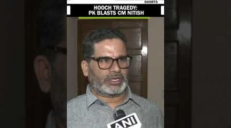 “People around Nitish intoxicated with liquor, in liquor business,” Prashant Kishor | Hooch tragedy