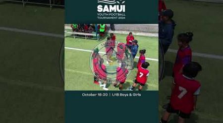 Coming Soon: Samui Youth Football Tournament | Boys &amp; Girls U18 | October 18-20, 2024