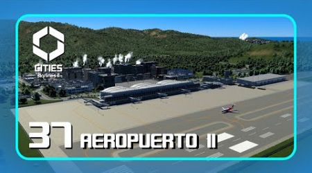 AEROPUERTO II | Isla Samui Cap37 | Cities Skylines 2 | Gameplay en español