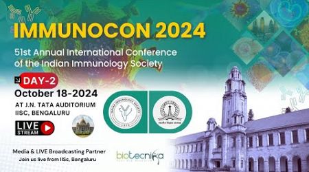 IMMUNOCON 2024 - DAY 2 - 51st Annual International Conference of the Indian Immunology Society