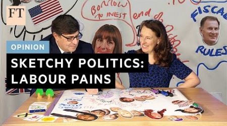 Sketchy Politics: Labour Pains | FT