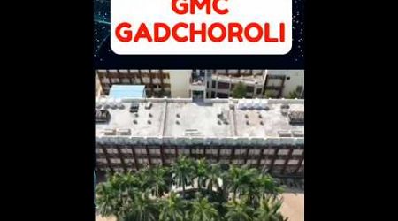 NEET GOVERNMENT MEDICAL COLLEGE GADCHIROLI MAHARASHTRA #shorts #trending #ytshorts #funny #neet #new