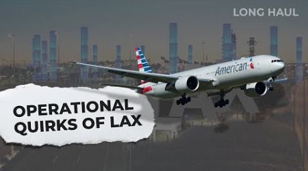 A Pilot&#39;s Perspective: The Operational Quirks Of Los Angeles International Airport