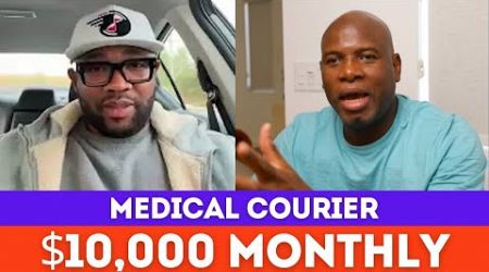 Making $10,000 A Month Delivering Medical Supplies With His Car!