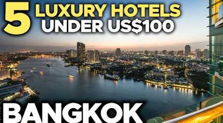 Where to Stay in Bangkok: The 5 Best Luxury Hotels for Less Than $100