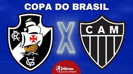 VASCO X ATLÉTICO MINEIRO AO VIVO COPA DO BRASIL DIRETO DE SÃO JANUÁRIO | SEMIFINAL - NARRAÇÃO