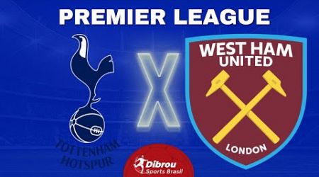 TOTTENHAM X WEST HAM AO VIVO PREMIER LEAGUE DIRETO DO ESTÁDIO | RODADA 8 - NARRAÇÃO