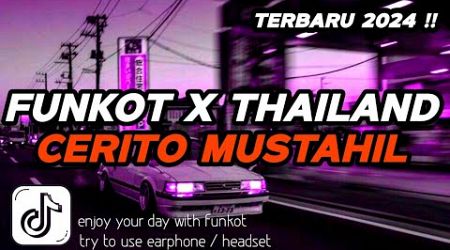 DJ FUNKOT X THAILAND CERITO MUSTAHIL X CIINAN BANA| DJ FUNKOT TERBARU FULL BASS