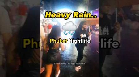 Rainy Nights at Bangla Walking Street Phuket Nightlife Never Stops