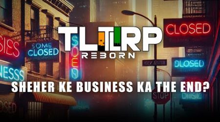 Sheher Ke Business Ka The End? #TLRPreborn | | Nik Gaming