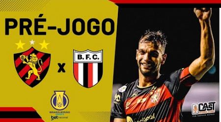 SPORT X BOTAFOGO-SP | CAMPEONATO BRASILEIRO SÉRIE B 2024 | PRÉ-JOGO AO VIVO | CAST FC