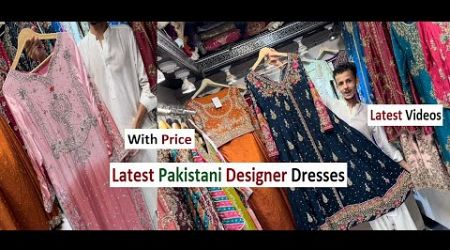 Latest Pakistani Designer Dresses | Stunning Fashion Trends | Latest Bridal &amp; Party Wear